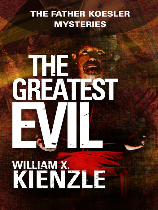 Title details for Greatest Evil by William Kienzle - Wait list
